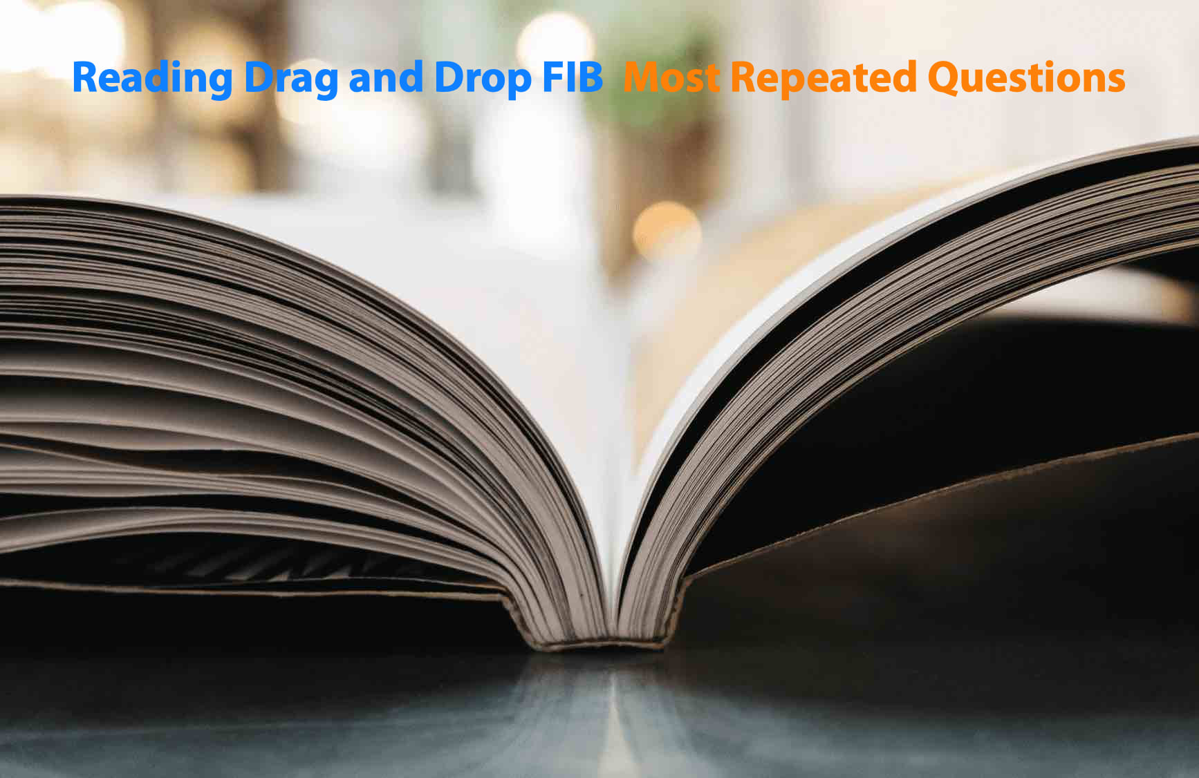 Most repeated questions in reading drag and drop fill in the blanks. Practice all the questions with the techniques mentioned in reading FIB post.